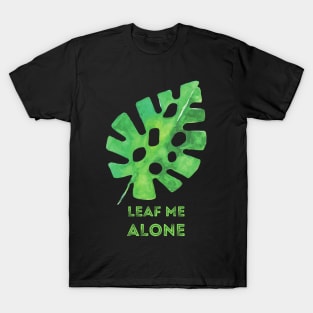 Monstera Leaf Me Alone T-Shirt